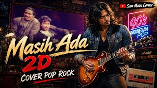Masih Ada - 2D | Cover Pop Rock | Lagu Hits Pop Indonesia 90 an