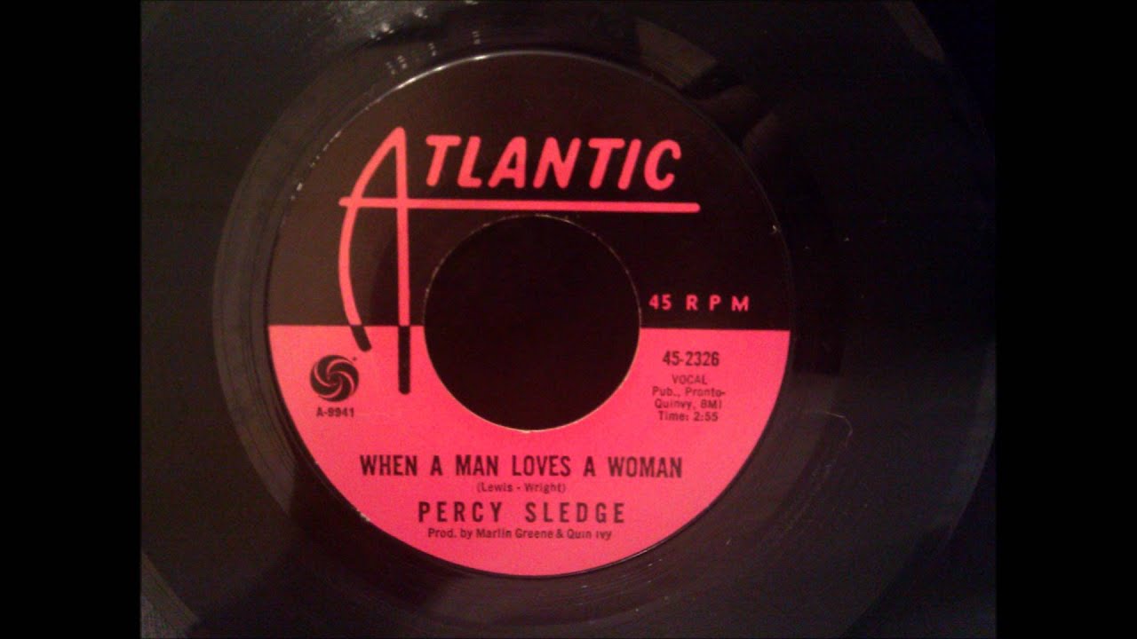 Percy Sledge - When A Man Loves A Woman - Original 45 - YouTube