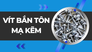 HOT VÍT BẮN TÔN MẠ KẼM NHÚNG NÓNG ĐÃ CẬP BẾN- CƠ KHÍ BẢO KIM