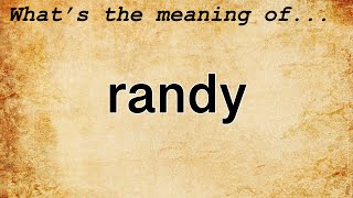 Randy Meaning | Definition of Randy