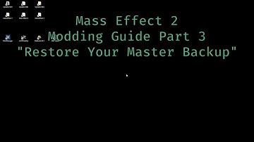 Mass Effect 2 Modding Guide Part 3 "Restore Your Master Backup"