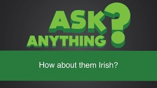 How About Them Irish? - 1St Experience