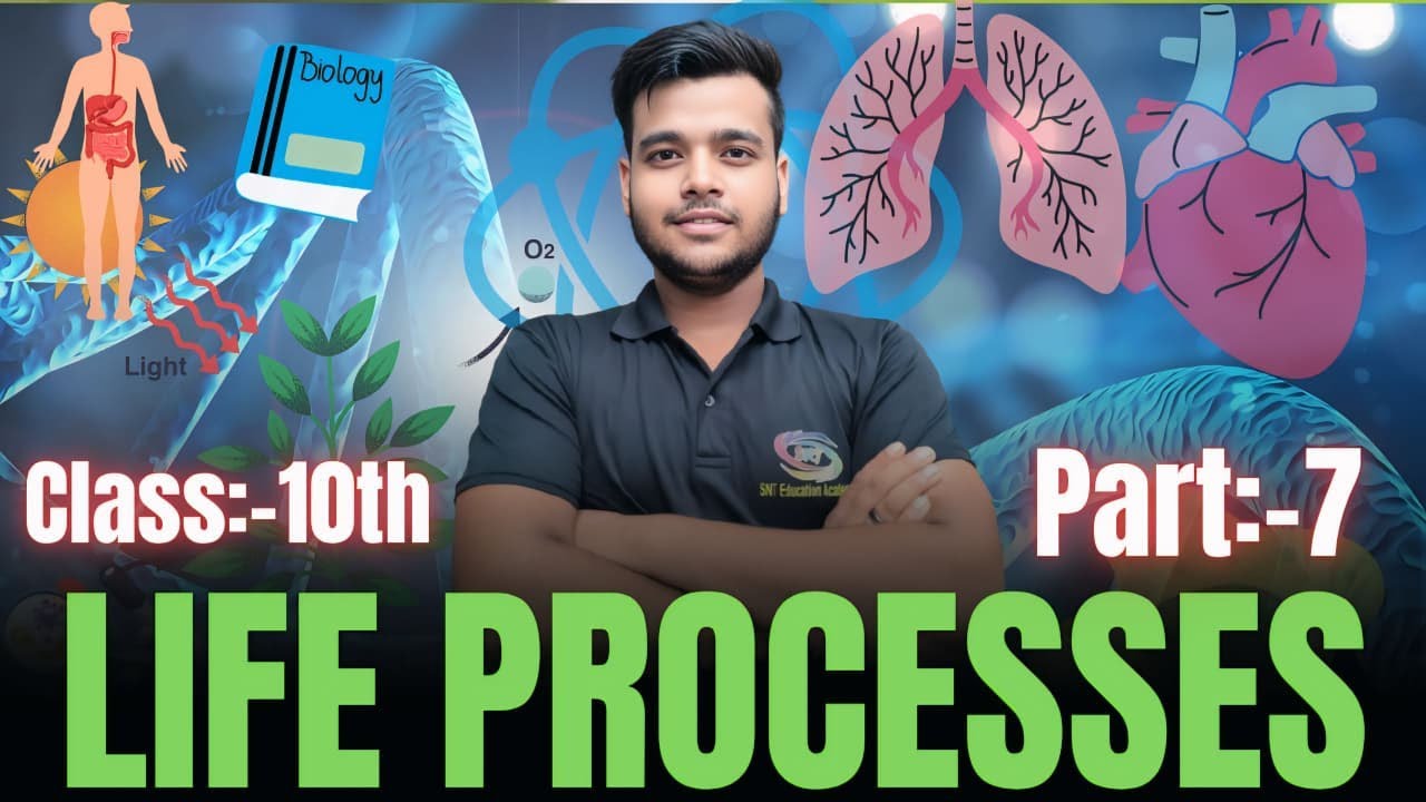 Life Processes Complete Chapter🔥| CLASS 10 Science | NCERT Covered| L-7 ...