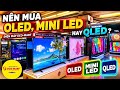 Nên mua Tivi OLED, Mini LED hay QLED? Đừng mua TV trước khi xem video này!