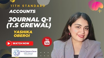 Journal Q-1(T.S Grewal) | Class XIth Accounts | By Yashika Oberoi