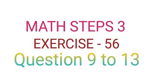 math steps 3 (bharti bhavan) exercise 56 question 9 to 13 solution