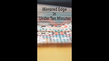 Creating a Mirrored Edge in Ten Minutes on the Wicked Edge