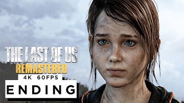 THE LAST OF US REMASTERED ENDING Walkthrough Gameplay Part 9 - (4K 60FPS) - No Commentary
