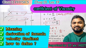 Class 11 physics chapter 10 Lec 19 : coefficient of viscosity | velocity Gradient | fluid mechanics