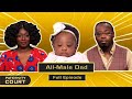 All-Male Dad: Man Claims He Can Only Produce Male Children (Full Episode) | Paternity Court