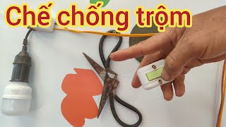 Chế chống trộm cực hay rẻ tiền ai cũng làm được cho nhà của mình