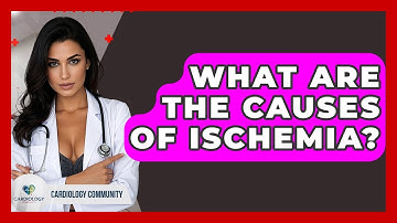 What Are The Causes Of Ischemia? - Cardiology Community