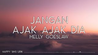 Melly Goeslaw - Jangan Ajak Ajak Dia | OST. AADC2 (Lirik)