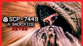 SCP-7449 │ A Sacrifice │ Keter │Compulsion/Hostile SCP