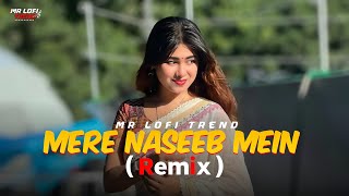 Mere Naseeb Mein (Remix) Baby H Slowed + Reveeb Tiktok Viral Song