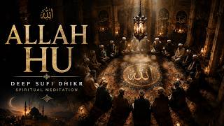 Allah Hu • Deep Sufi Dhikr Spiritual Meditation