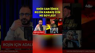 Emi̇rcan İğrekten Roji̇n Kabai̇ş’e Destek