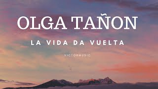 Olga Tañón -  La Vida Da Vuelta (LETRA)