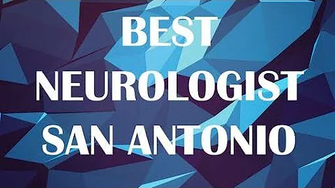 Neurologist in San Antonio, United States