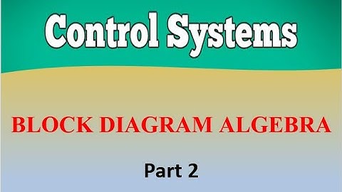 Block Diagram Algebra l Control Systems l Part 2