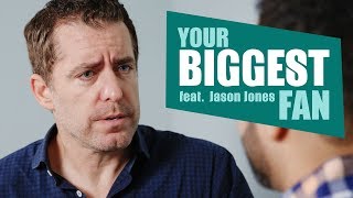 Jason Jones | Your Biggest Fan