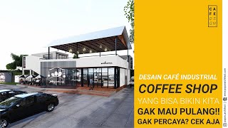 Desain Coffee Shop Industrial, Sekali nongkrong GAK MAU PULANG!!