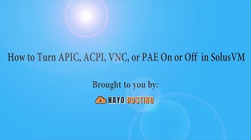 How to Turn APIC, ACPI, VNC, or PAE On or Off in SolusVM   Nayo Hosting