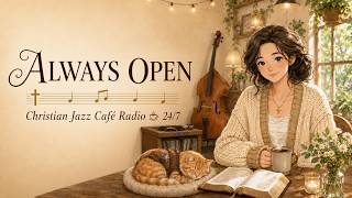 Always Open ☕ Christian Jazz Cafe Radio | Quiet Time, Study & Prayer Music 24/7 screenshot 2