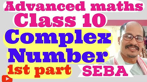 Complex Number adv maths class 10.(1st part)  জটিল সংখ্যা. দশম শ্ৰেণী