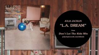 Video thumbnail of "Julia Jacklin - L.A. Dream [OFFICIAL AUDIO]"