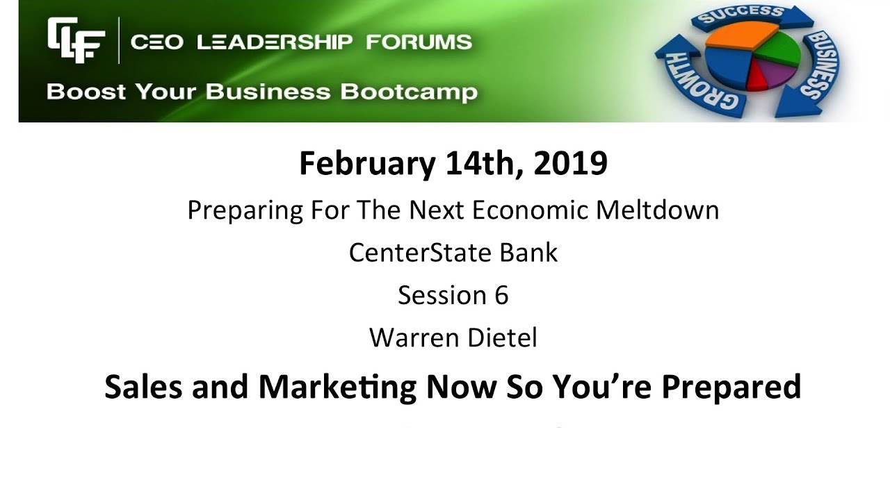 2019 02 14 CEO Leadership Forums - Preparing for the Next Economic Meltdown - Session 06 Dietel