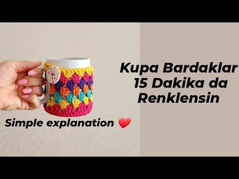 EASY CROCHET KUPA BARDAKLARIMIZ 15 DAKİKA DA RENKLENSİN tığ işi kolay örgüler