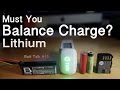 Must LITHIUM BATTERIES be BALANCE CHARGED ? #15