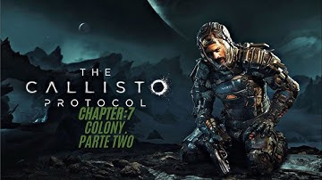 The Callisto Protocol Chapter 7 Colony parte 2 No Commantary