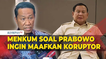 [FULL] Menkum Luruskan Pernyataan Prabowo Ingin Maafkan Koruptor