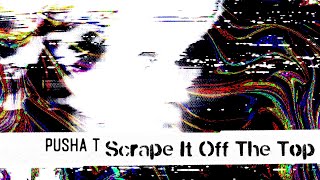 Pusha T - Scrape It Off The Top ft. Lil Uzi Vert &amp; Don Toliver (Alternate Visualizer)