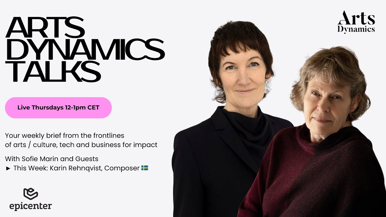 Arts Dynamics Talks: Member Spotlight - Karin Rehnqvist, Composer (Swedish)