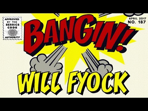 Will Fyock - Bangin!