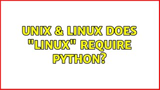 Famous Unix & Linux: Does "Linux" require Python? (3 Solutions!!) Profile