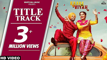 Kaake Da Viyah (Title Track) Jordan Sandhu Prabh Grewal, Bunty Bains, Davvy Singh | Kaake Da Viah