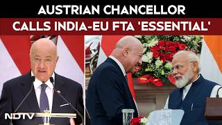 India Eu Fta Austrian Chancellors Big Remark On Indias Growth, Calls India-Eu Fta Essential