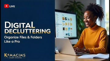 Applied Digital Skills (Session 4): Digital Decluttering — File & Folder Organization Made Simple
