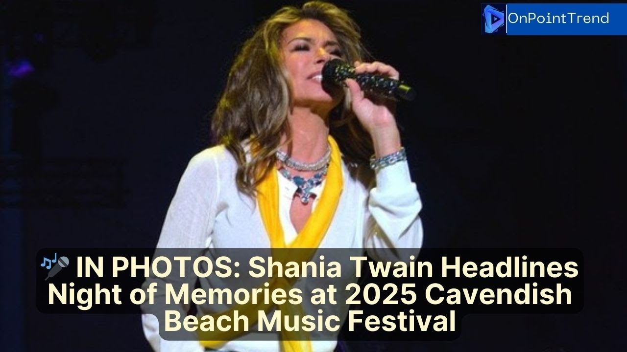 🎤 IN PHOTOS: Shania Twain Headlines Night of Memories at 2025 Cavendish Beach Music Festival