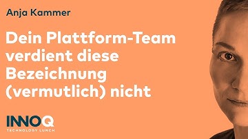 Dein Plattform-Team verdient diese Bezeichnung (vermutlich) nicht – INNOQ Technology Lunch