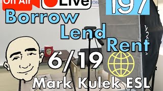 Borrow, Lend, Rent - Mark Kulek Live Stream Lesson  | #197 - English Practice - ESL