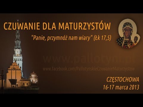 Pallotyńskie Czuwanie Maturzystów 2013 | Częstochowa (16-17.03.2013)