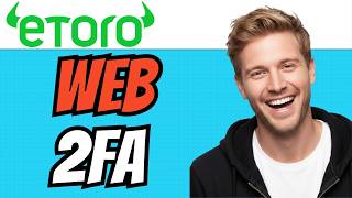 How To SET UP eToro TWO FACTOR AUTH On Web Browser (QUICK & EASY) 2026 screenshot 1