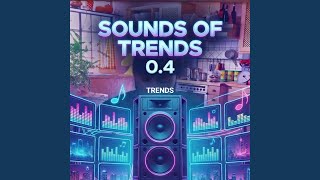 Download Lagu Sounds of Trends 0.4