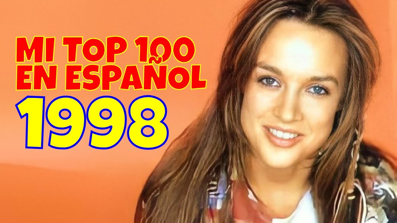 Mi Top 100 de 1998 en Español (Editor's Choice)
