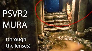 MURA on PSVR2 - Through The Lens \/ Real Footage